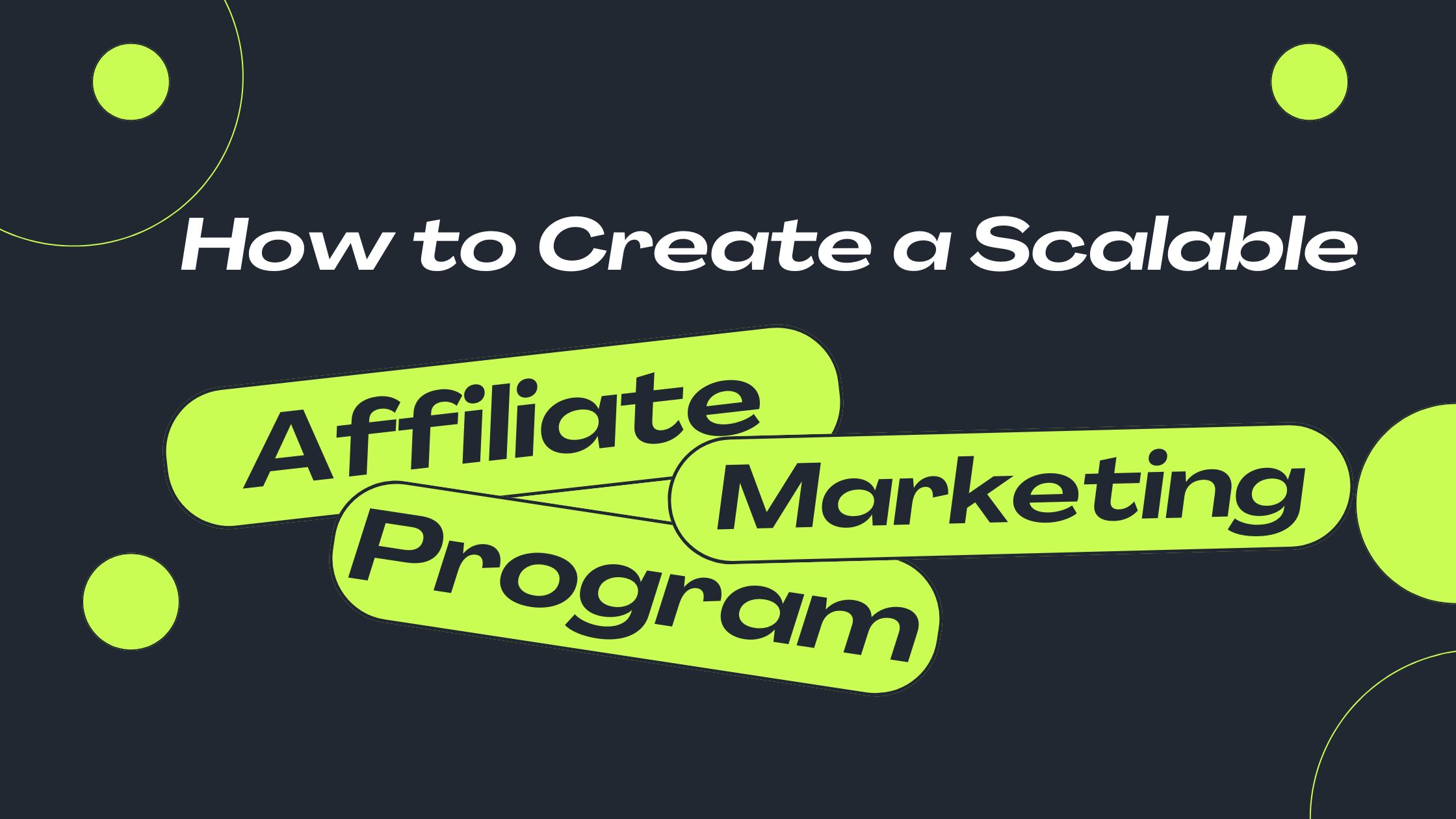 How to Create a Scalable Affiliate Marketing Program