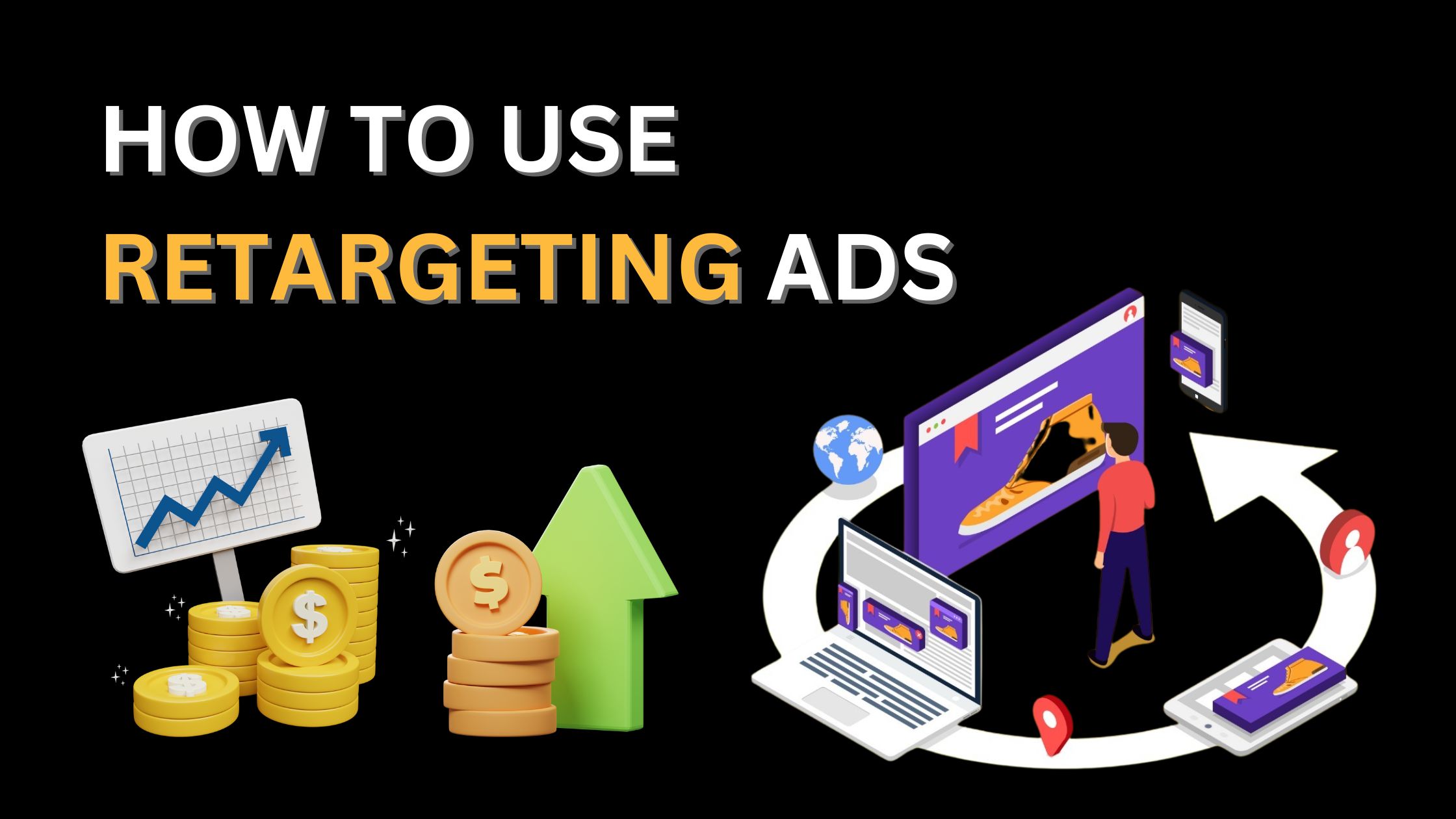 How to Use Retargeting Ads Without Annoying Your Audience