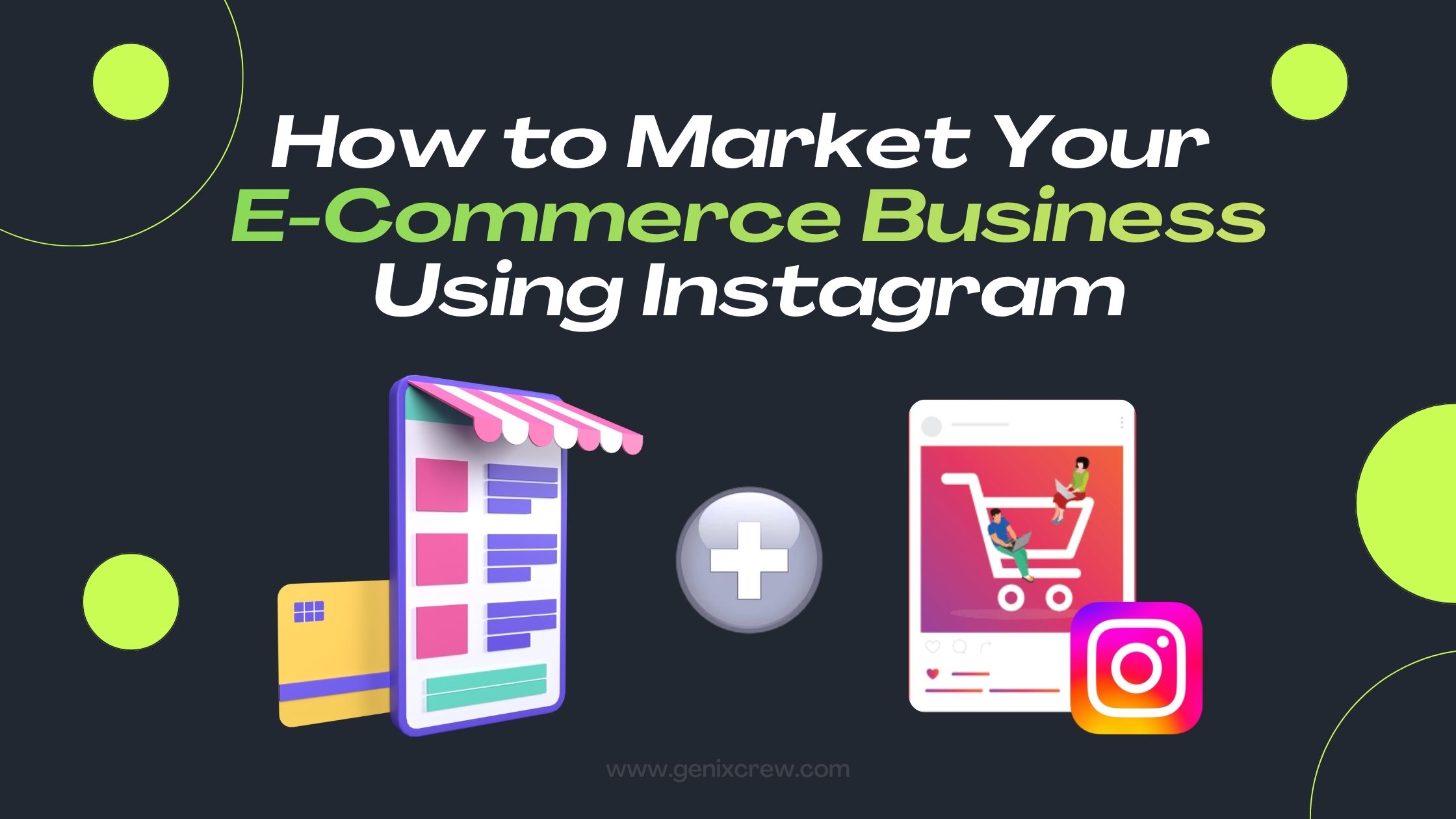 How to Market Your E-Commerce Business Using Instagram